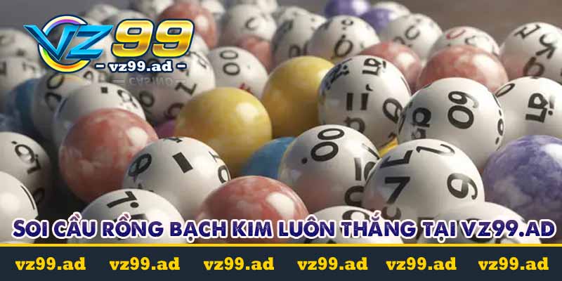 Soi cầu rồng bạch kim luôn thắng tại vz99.ad 8 Soi cầu rồng bạch kim luôn thắng tại vz99.ad