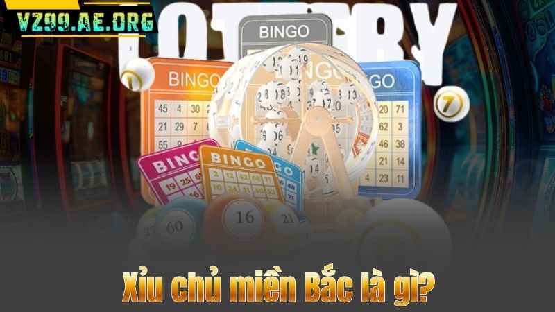 Xỉu chủ miền Bắc là gì?