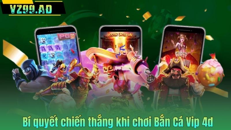 Bắn Cá Vip 4d – Trải Nghiệm Giải Trí Đổi Thưởng Đỉnh Cao 8 Bí quyết chiến thắng khi chơi Bắn Cá Vip 4d