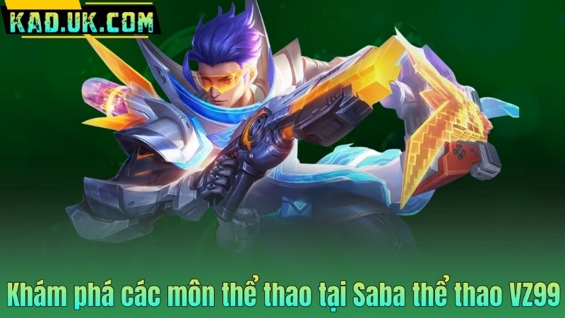 Saba Thể Thao VZ99: Đỉnh Cao Cá Cược Thể Thao 2025 7 Khám phá các môn thể thao tại Saba thể thao VZ99