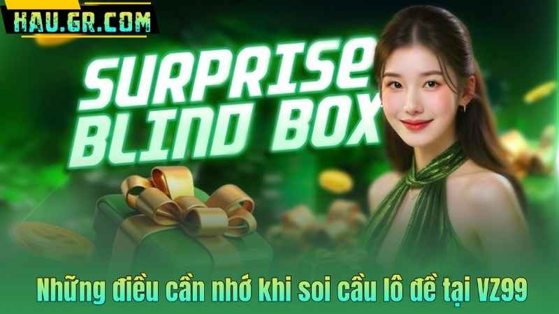 Soi Cầu Lô Đề Tại VZ99 - Bí Quyết 4+ Chiến Thuật Hiệu Quả 8 Những điều cần nhớ khi soi cầu lô đề tại VZ99