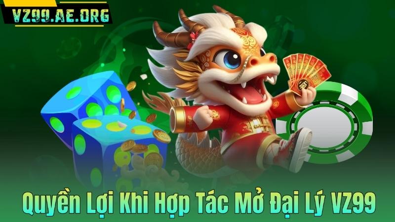 Quyền Lợi Khi Hợp Tác Mở Đại Lý VZ99
